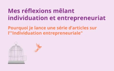 Mes réflexions mêlant individuation et entrepreneuriat